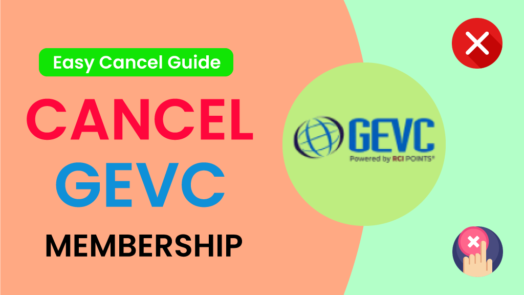 How to Cancel Gevc Membership