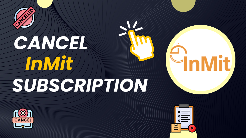 How to Cancel Inmit Subscription