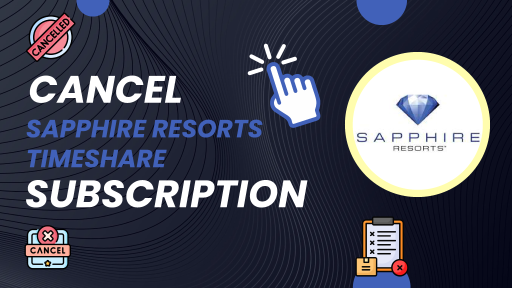 How to Cancel Sapphire Resorts Timeshare