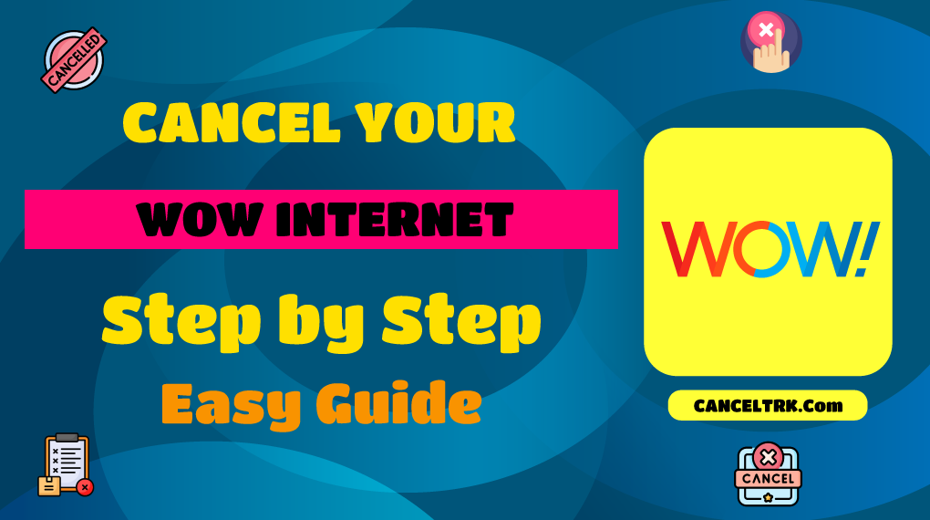 How to Cancel Wow Internet