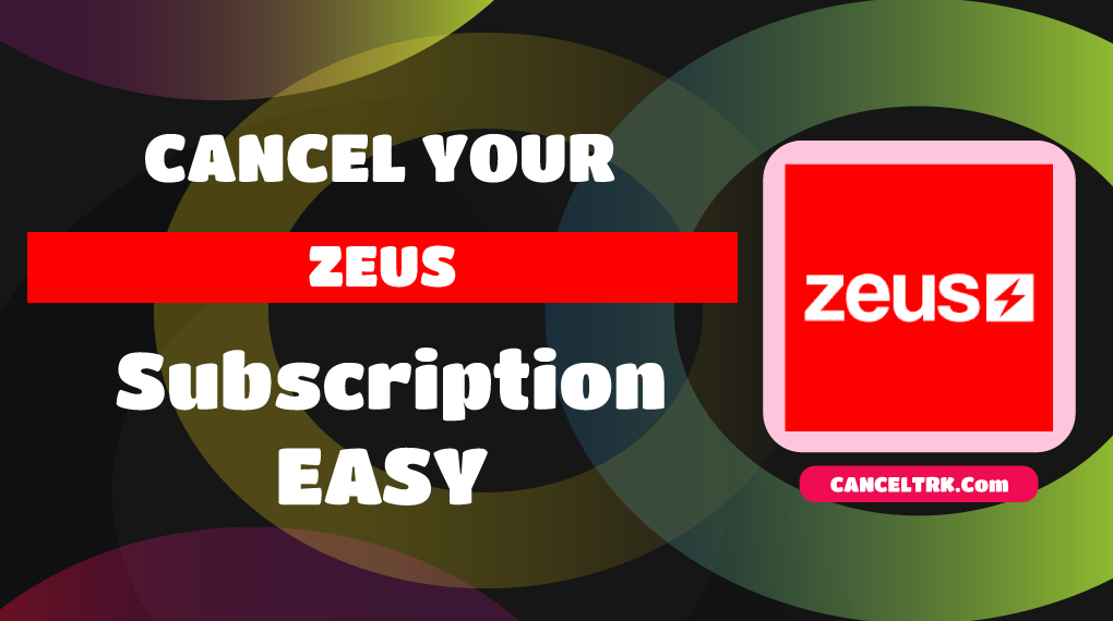 How to Cancel Zeus Subscription