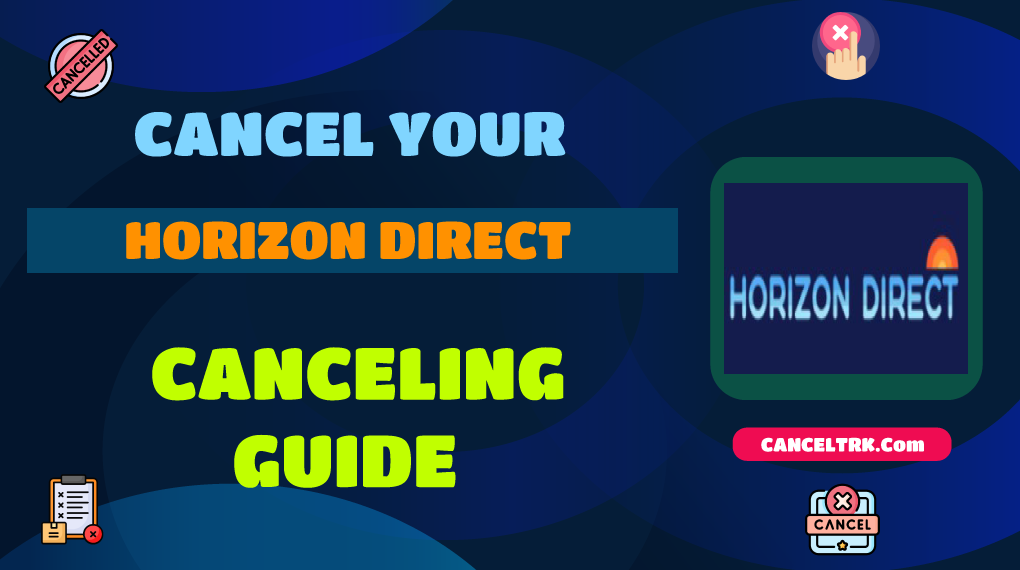 How to Cancel Horizon Direct